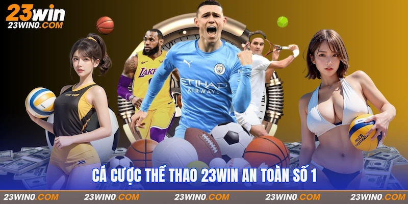 Cá cược Thể thao 23Win an toàn số 1